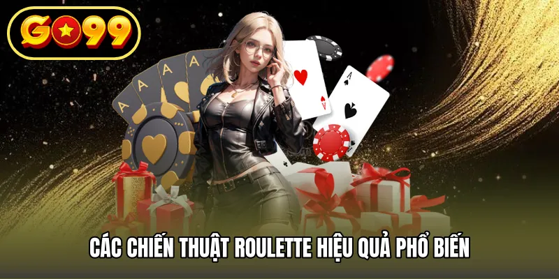 Các chiến thuật roulette hiệu quả phổ biến