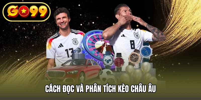 Cách đọc và phân tích Kèo Châu Âu