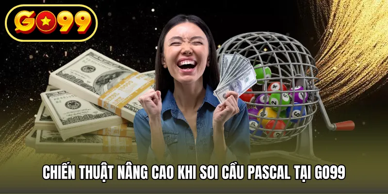 Chiến thuật nâng cao khi soi cầu Pascal tại GO99