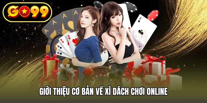 Giới thiệu cơ bản về xì dách chơi online