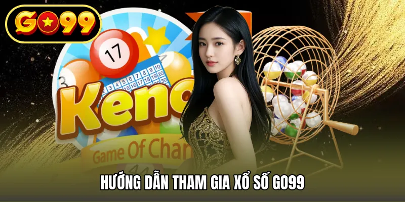 Hướng dẫn tham gia xổ số GO99
