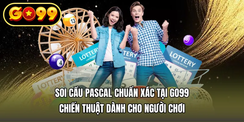 Soi Cầu Pascal Chuẩn Xác Tại GO99 – Chiến Thuật Dành Cho Người Chơi